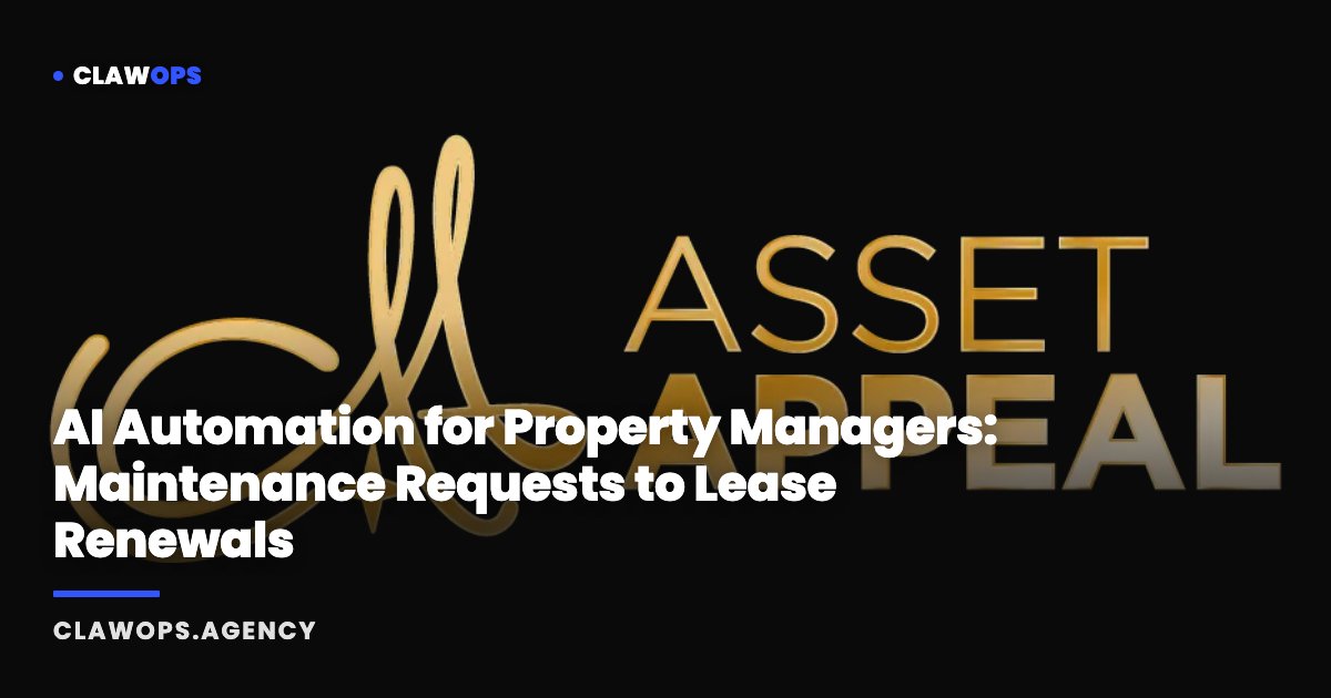 AI Automation for Property Managers: Maintenance Requests to Lease Renewals