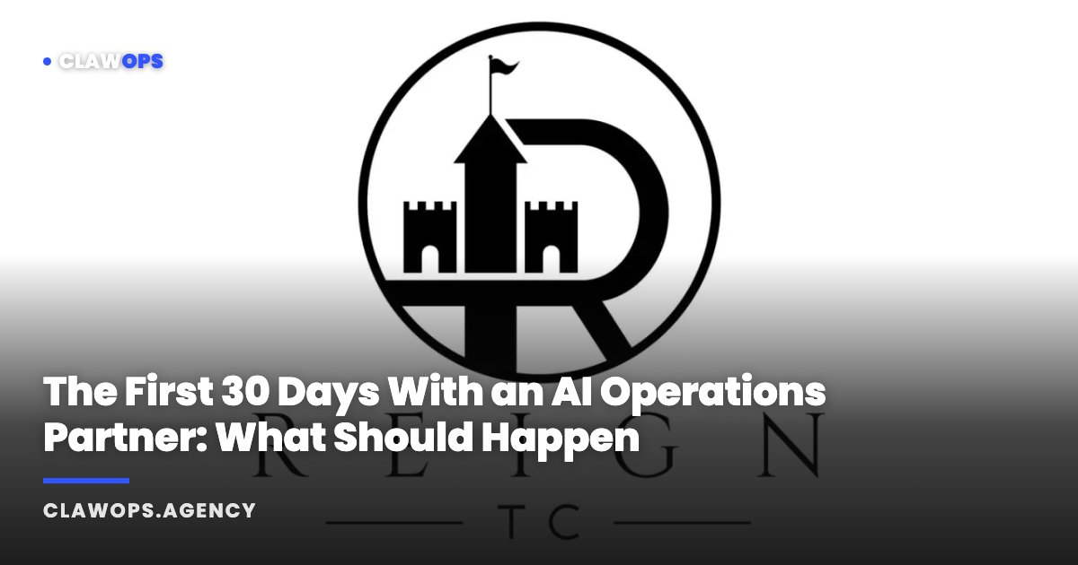 The First 30 Days With an AI Operations Partner: What Should Happen